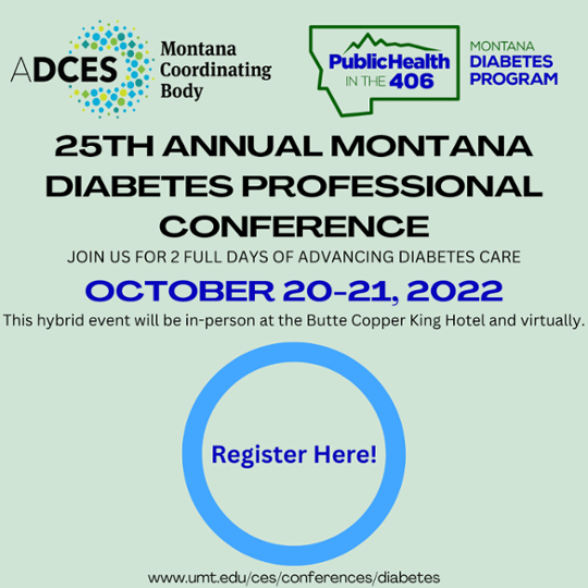 25th annual Montana diabetes professional conference. October 20 and 21 2022. Click here to register